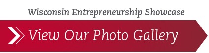 Photo Gallery Wisconsin Entrepreneurship Showcase