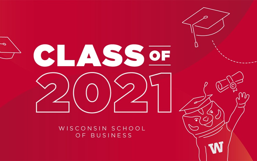 Class of 2021 Wisconsin School of Business