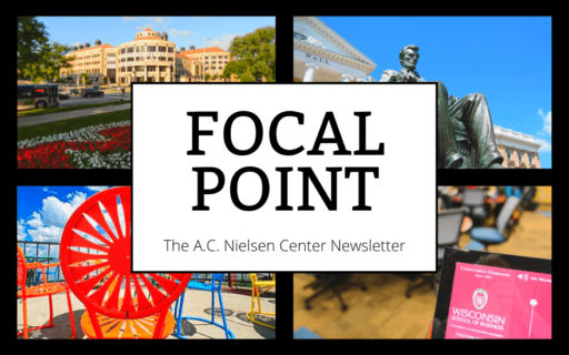 Focal Point: the A.C. Nielsen Center Newsletter