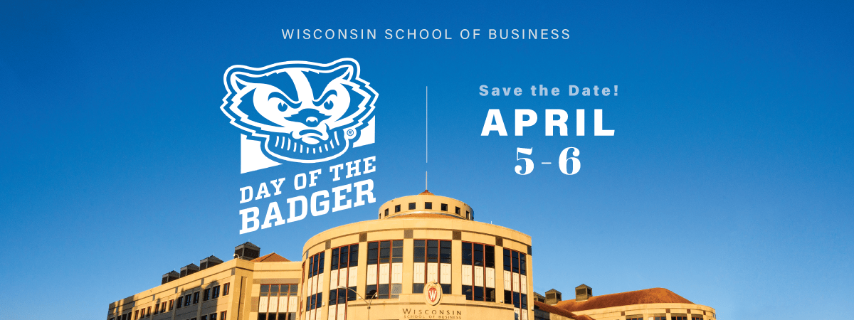 Day of the Badger – April 5 - 6 | Wisconsin School of Business