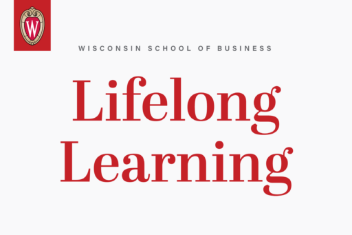 Wisconsin School of Business; Lifelong Learning