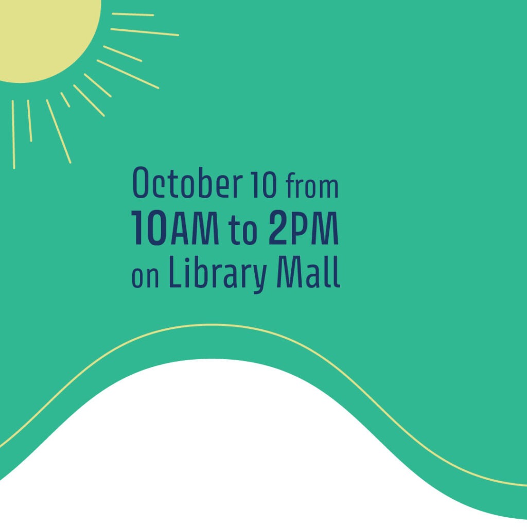 October 10 from 10 AM to 2 PM on Library Mall