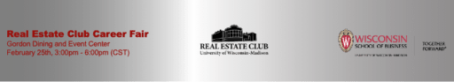 Real Estate Club Career Fair; Gordon Dining and Event Center; February 25th, 3:00pm-6:00pm