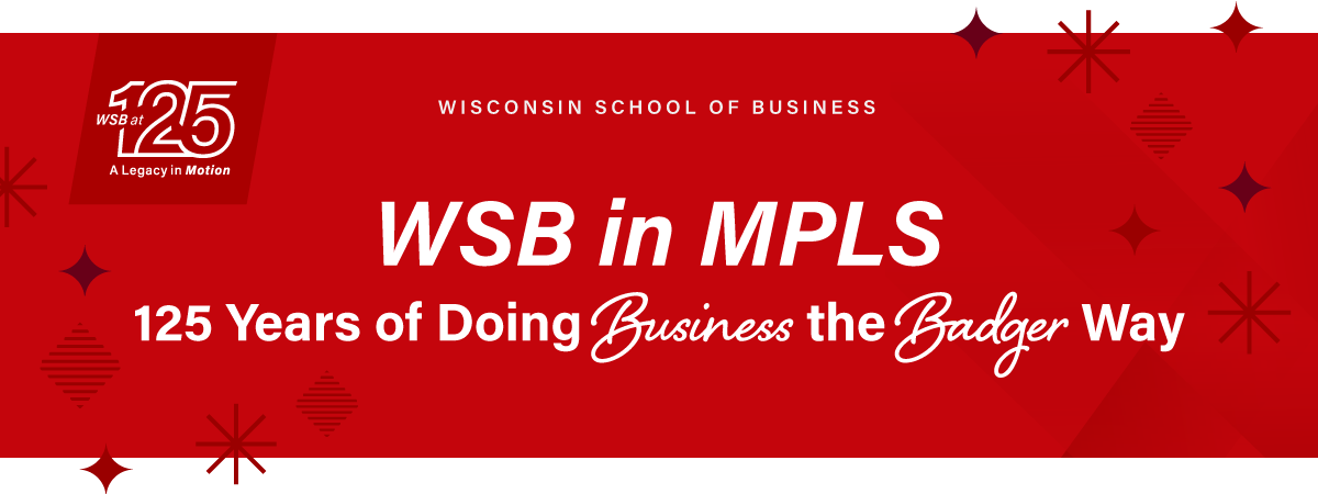 WSB in MPLS: 125 Years of Doing Business the Badger Way