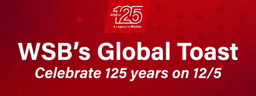 WSB's Global Toast – Celebrate 125 years on December 5th.
