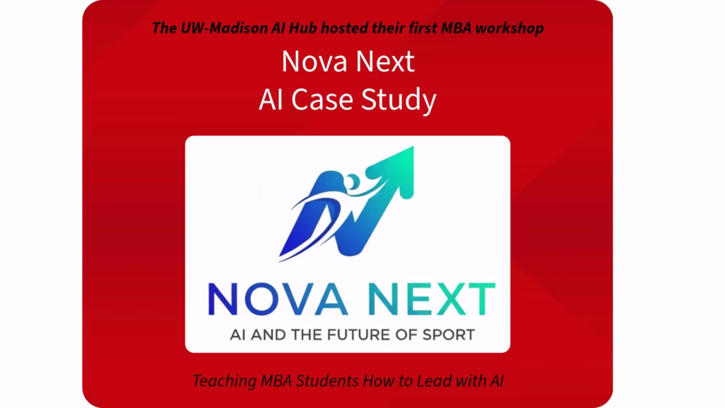 The UW-Madison AI Hub hosted their first MBA workshop: Nova Next AI Case Study: Teaching MBA students how to lead with AI.